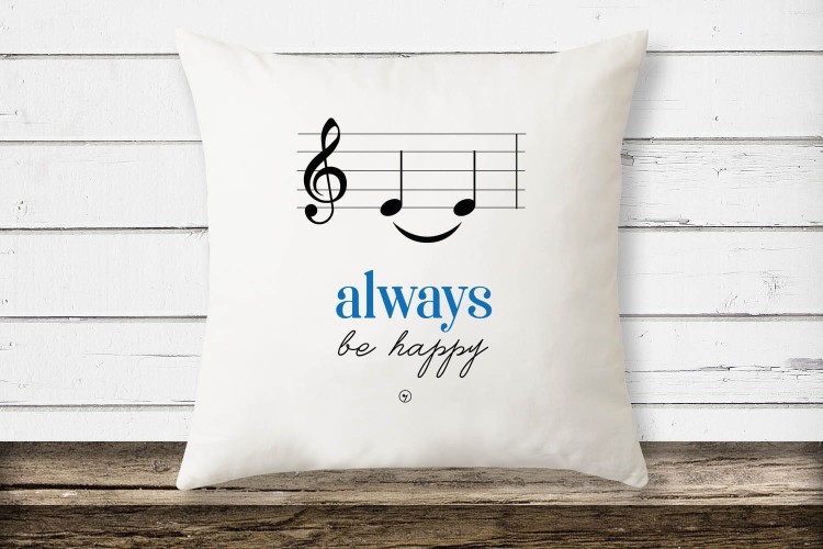 Always be happy – Muzyczne żarty - Prezent dla muzyka – Poduszka - osemkowa.pl
