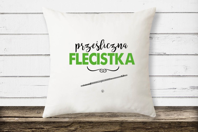 Flet - Flecistka - Prześliczna flecistka - poduszka.jpg