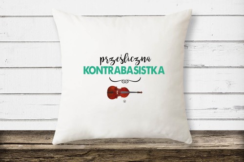Kontrabas - Kontrabasistka - Prześliczna kontrabasistka - Prezent dla kontrabasistki - Poduszka