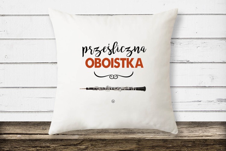 Obój - Oboistka - Prezent dla oboistki - Prześliczna oboistka - Poduszka