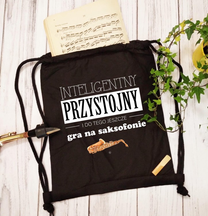 Inteligentny, przystojny i do tego jeszcze gra na saksofonie - Saksofon - Prezent dla saksofonisty - Worek plecak