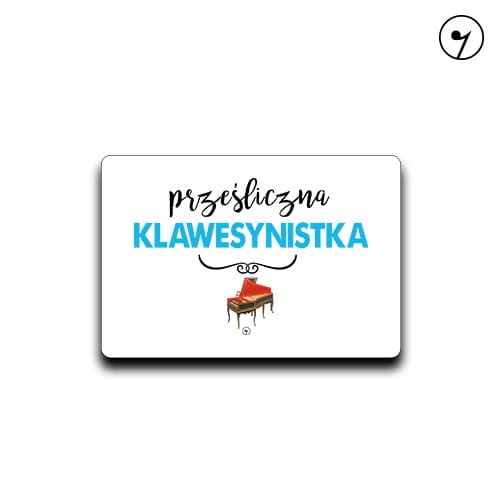 Prześliczna klawesynistka - Klawesyn - Prezent dla klawesynistki - Magnes z klawesynem - Magnes - osemkowa.pl