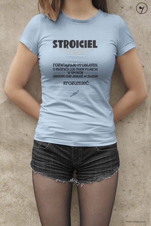 Stroiciel - Rozwiązuje problemy - Prezent dla stroiciela - Koszulka