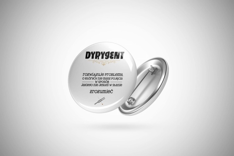 Dyrygent - Rozwiązuje problemy - Prezent dla dyrygenta - Przypinka