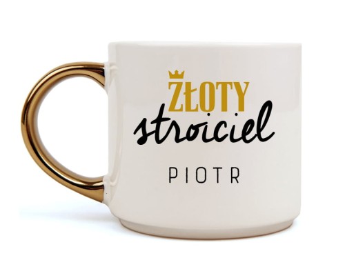 Stroiciel - Złoty stroiciel - Personalizacja - Prezent dla stroiciela - Kubek ze złotym uchem