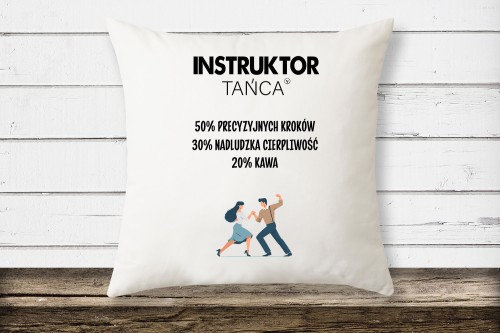 Instruktor / Instruktorka tańca - Skład procentowy - Prezent dla instruktora tańca - Poduszka