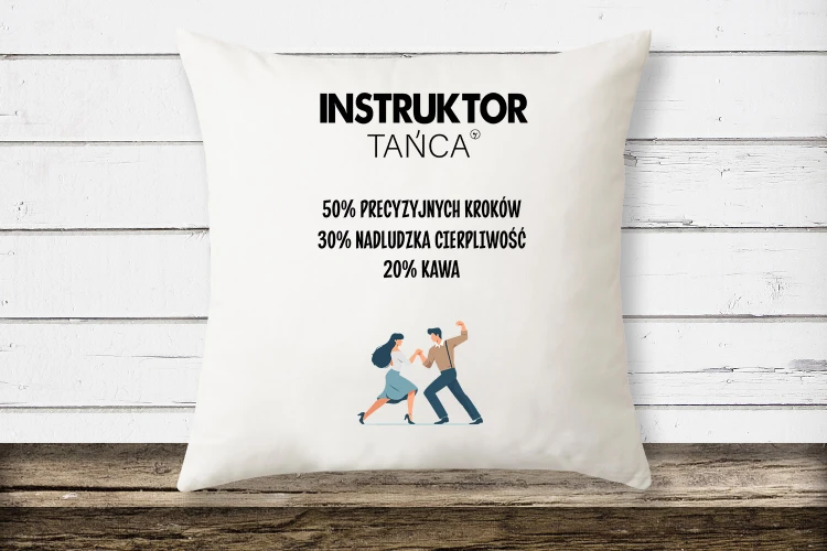Instruktor / Instruktorka tańca - Skład procentowy - Prezent dla instruktora tańca - Poduszka