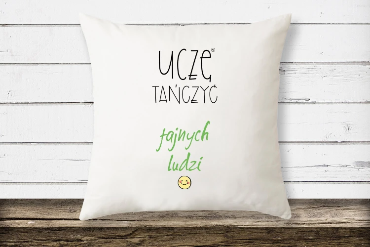 Instruktor / Instruktorka tańca - Uczę tańczyć fajnych ludzi - Prezent dla instruktora tańca - Poduszka