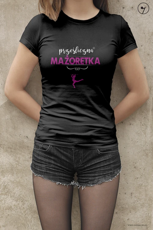 Mażoretka - Prezent dla mażoretki - Prześliczna mażoretka - Koszulka