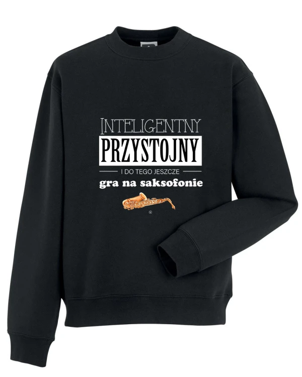 Saksofon - Przystojny, inteligentny i do tego jeszcze gra na saksofonie - Prezent dla saksofonisty - Bluza
