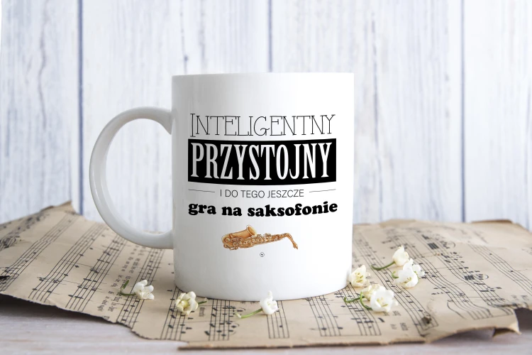Saksofon - Przystojny, inteligentny i do tego jeszcze gra na saksofonie - Prezent dla saksofonisty - Kubek ceramiczny