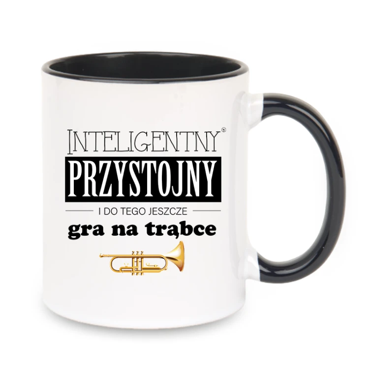 Trąbka - Przystojny, inteligentny i do tego jeszcze gra na trąbce - Prezent dla trębacza - Kubek z czarnym uchem ceramiczny