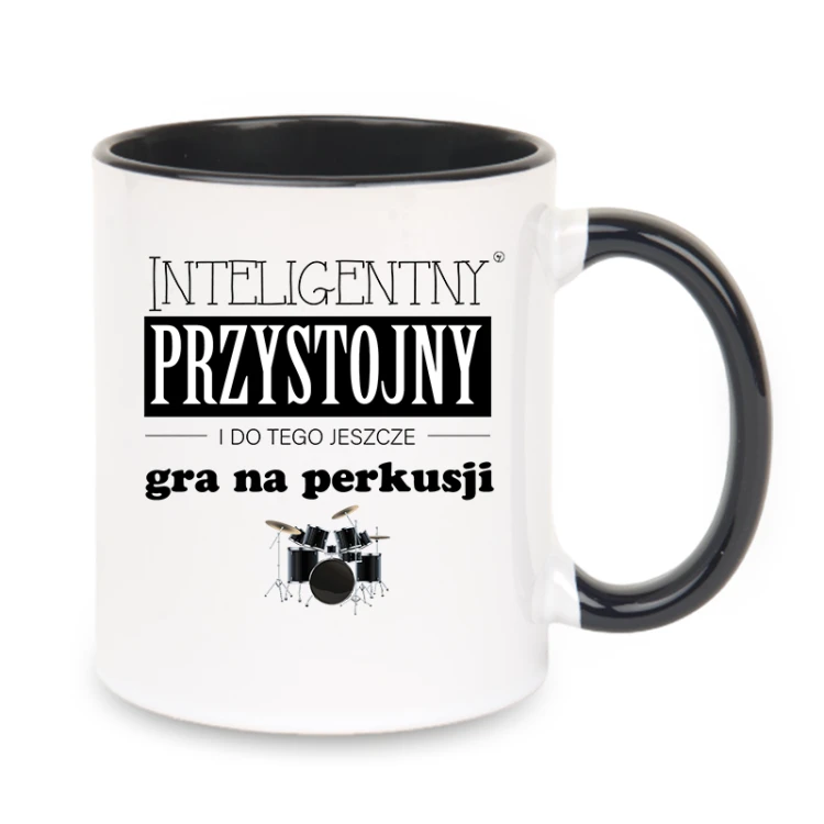 Perkusja - Przystojny, inteligentny i do tego jeszcze gra na perkusji - Prezent dla perkusisty - Kubek z czarnym uchem ceramiczny