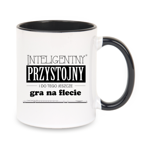 Flet - Przystojny, inteligentny i do tego jeszcze gra na flecie - Prezent dla flecisty - Kubek z czarnym uchem ceramiczny