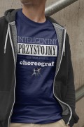 Granatowa koszulka z napisem "Choreograf - Przystojny, inteligentny i do tego jeszcze choreograf" - żartobliwy prezent dla choreografa. Osemkowa.pl