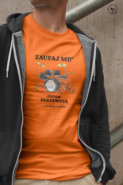 Zaufaj mi jestem perkusista- pomaranczowa.jpg