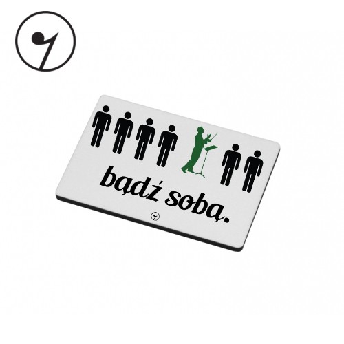 zawsze badz dyrygentem - magnes.jpg